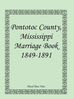 Pontotoc County Mississippi Marriage Book 1849-1891