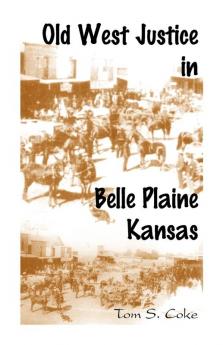 Old West Justice in Belle Plaine Kansas
