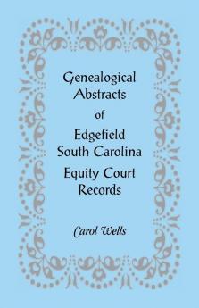 Genealogical Abstracts of Edgefield South Carolina Equity Court Records