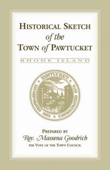 Historical Sketch of the Town of Pawtucket [RI]