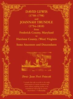 David Lewis (1750-1798) and Joannah Trundle (1754-1810) from Frederick County Maryland to Harrison County (West) Virginia