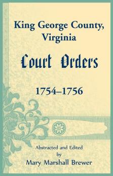 King George County Virginia Court Orders 1754-1756