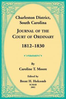 Charleston District South Carolina Journal of the Court of Ordinary 1812-1830