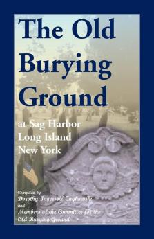 The Old Burying Ground at Sag Harbor Long Island New York