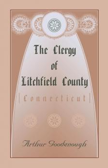 The Clergy of Litchfield County [Connecticut]