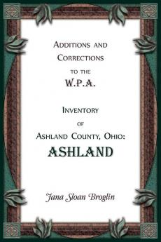 Additions and Corrections to the W.P.A. Inventory of Ashland County Ohio