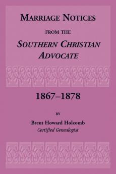 Marriage Notices from the Southern Christian Advocate 1867-1878