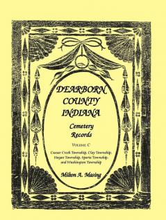 Dearborn County Indiana Cemetery Records Volume C