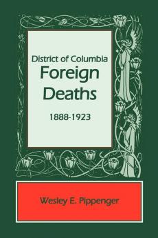District of Columbia Foreign Deaths 1888-1923