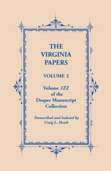 The Virginia Papers Volume 2 Volume 2zz of the Draper Manuscript Collection