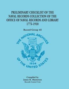 Preliminary Checklist of the Naval Records Collection of the Office of Naval Records and Library 1775-1910