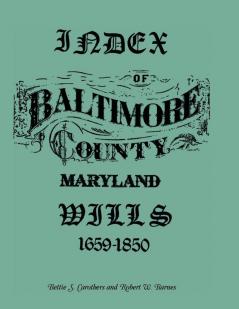 Index of Baltimore County Wills 1659-1850