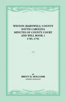 Winton (Barnwell) County South Carolina Minutes of County Court and Will Book 1 1785-1791