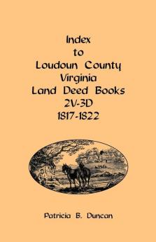 Index to Loudoun County Virginia Land Deed Books 2v-3D 1817-1822