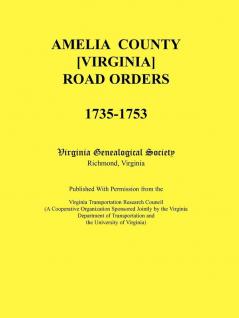 Amelia County [Virginia] Road Orders 1735-1753