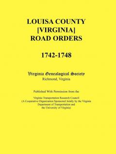 Louisa County [Virginia] Road Orders 1742-1748