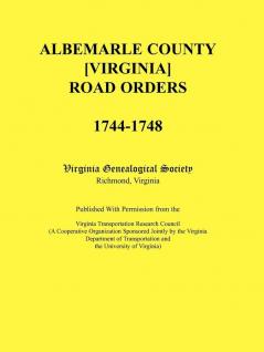 Albemarle County [Virginia] Road Orders 1744-1748
