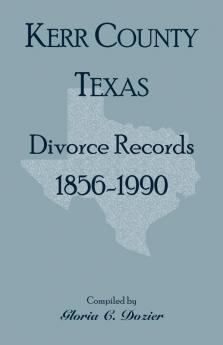 Divorce Records Kerr County Texas 1856-1990