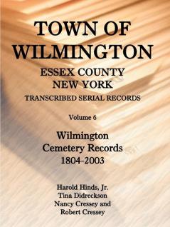 Town of Wilmington Essex County New York Transcribed Serial Records Volume 6