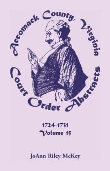 Accomack County Virginia Court Order Abstracts Volume 15