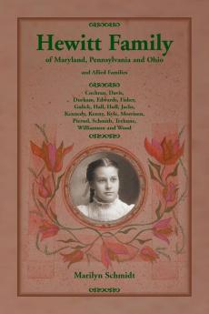 Hewitt Family of Maryland Pennsylvania and Ohio and Allied Families