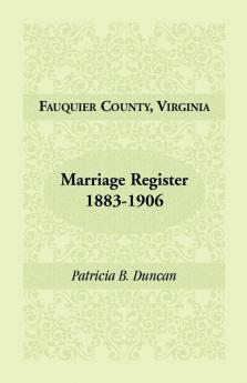 Fauquier County Virginia Marriage Register 1883-1906