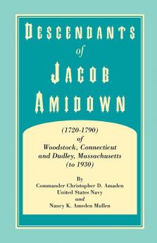 Descendants of Jacob Amidown (1720-1790) of Woodstock Connecticut and Dudley Massachusetts (to 1930)