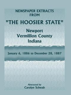 Newspaper Extracts from The Hoosier State Newport Vermillion County Indiana