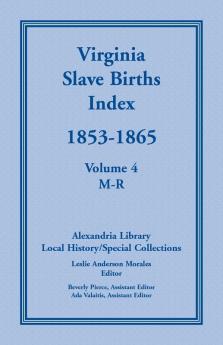 Virginia Slave Births Index 1853-1865 Volume 4 M-R