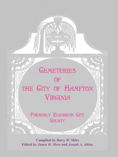 Cemeteries of the City of Hampton Virginia Formerly Elizabeth City County