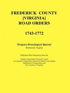 Frederick County Virginia Road Orders 1743-1772