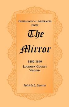 Genealogical Abstracts from the Mirror 1880-1890 Loudoun County Virginia