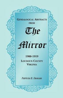 Genealogical Abstracts from the Mirror 1900-1919 Loudoun County Virginia