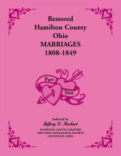 Restored Hamilton County Ohio Marriages 1808-1849 VOLUME 2 ONLY