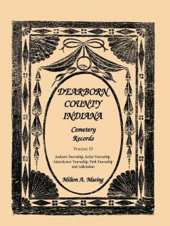 Dearborn County Indiana Cemetery Records Volume D