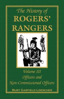 The History of Rogers' Rangers Volume 3
