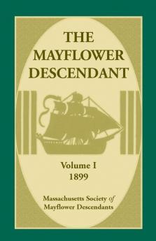 The Mayflower Descendant Volume 1 1899