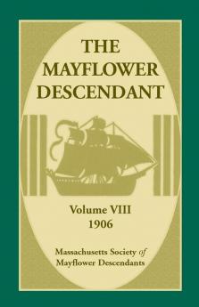 The Mayflower Descendant Volume 8 1906
