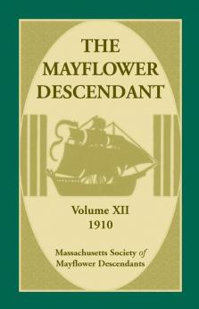The Mayflower Descendant Volume 12 1910