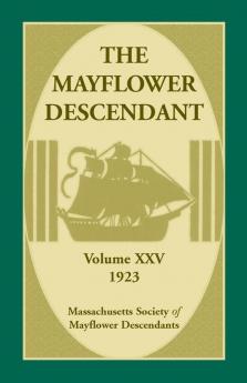 The Mayflower Descendant Volume 25 1923