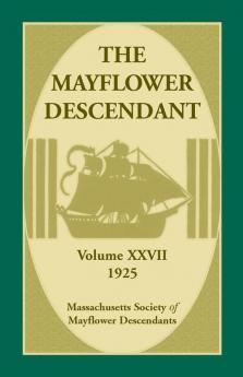 The Mayflower Descendant Volume 27 1925