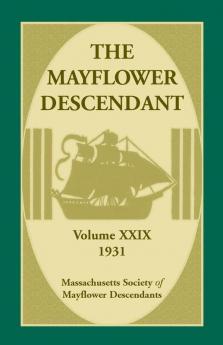 The Mayflower Descendant Volume 29 1931