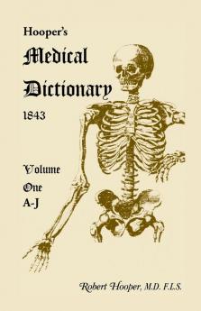 Hooper's Medical Dictionary 1843. Volume 1 A-J