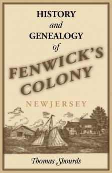 History and Genealogy of Fenwick's Colony New Jersey