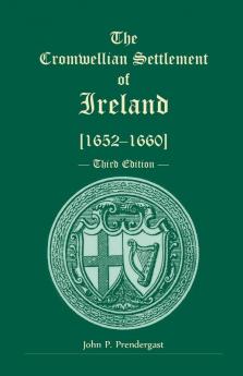 The Cromwellian Settlement of Ireland [1652-1660] Third Edition