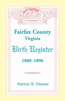 Fairfax County Virginia Birth Register 1880-1896