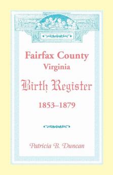 Fairfax County Virginia Birth Register 1853-1879
