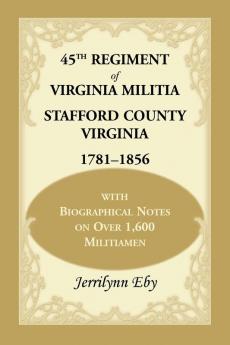 45th Regiment of Virginia Militia Stafford County Virginia 1781-1856
