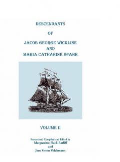 Descendants of Jacob George Wickline and Maria Catharine Spahr Volume II