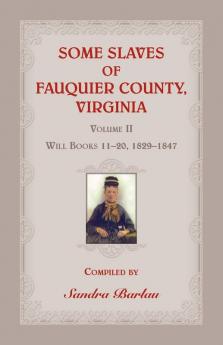 Some Slaves of Fauquier County Virginia Volume II